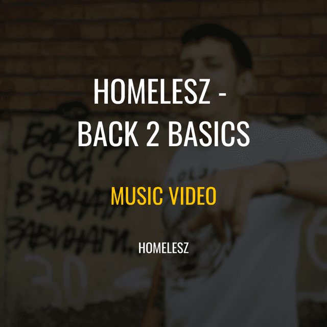 Homelesz – “Back 2 Basics” Music video - this is meta description